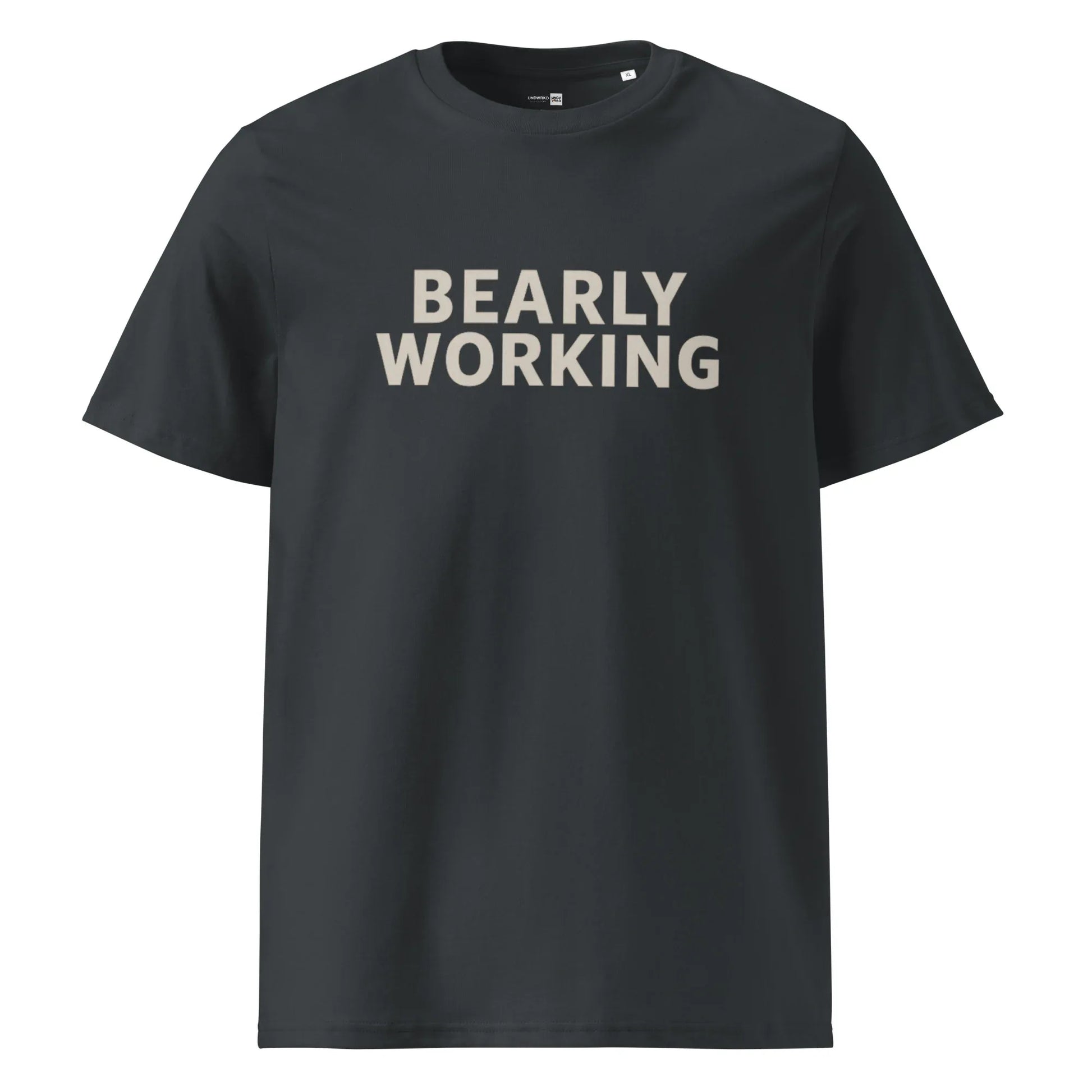 Bearly Working Dept. • Hardly Working Shirt - UNDWRKD